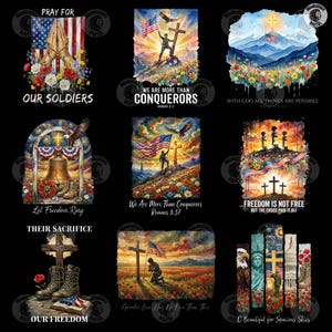 May include: A collection of nine patriotic digital graphic designs featuring American flags, soldiers, crosses, eagles, and floral elements. Each design includes inspirational text such as Pray for Our Soldiers, We Are More Than Conquerors, and Freedom Is Not Free, set against a black background.