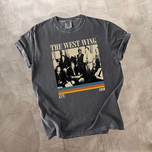 The West Wing Shirt, Comfort Colors Shirt, The West Wing Tv Series Shirt, Vintage Shirt, Retro Movie T-Shirt, Birthday Gift