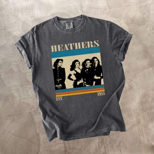 Heathers Shirt, Film Shirt, Comfort Colors Shirt, Heathers Movie Shirt, Vintage Movie Shirt, Retro T-Shirt, Heathers Gift for Fan