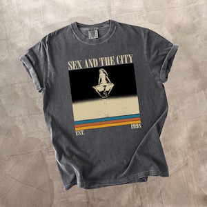 Sex and the City Shirt, Comfort Colors Shirt, Sex and the City Tv Series Shirt, Vintage Shirt, Retro Movie T-Shirt, Birthday Gift