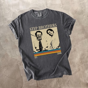 Step Brothers Shirt, Film Shirt, Comfort Colors Shirt, Step Brothers Movie Shirt, Vintage Shirt, Retro Movie Shirt, Step Brothers Fan Gift