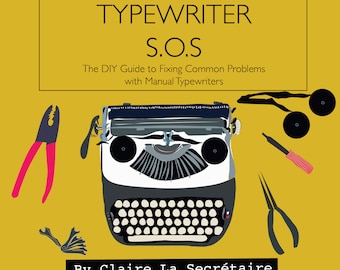 Typewriter Repair E-Book : The DIY Guide to Fixing Common Problems with Manual Typewriters, E-Book Download