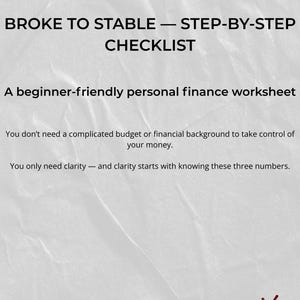 以下が含まれることがあります： 「Broke to Stable - Step-by-Step Checklist」と題された、白とグレーの初心者向けパーソナルファイナンスワークシート。初心者向けの明瞭さとシンプルさを強調したテキスト。Practical Moneyのロゴが右下にあります。