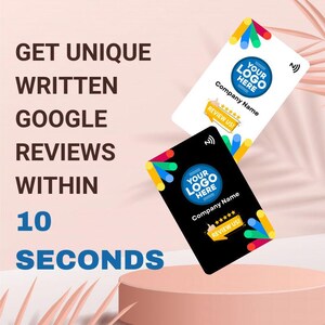 May include: Two colorful cards with a black and white design. The cards have a stylized logo with the text "YOUR LOGO HERE" and the text "Company Name" with five stars below. The text "REVIEW US!" is below the stars. The cards have a black and white design with a colorful border. The text "GET UNIQUE WRITTEN GOOGLE REVIEWS WITHIN 10 SECONDS" is in large, bold letters on a pink background.