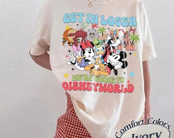 Comfortkleuren Get in Loser We're Going to Disneyworld-shirt, Mickey & Friends T-shirt, Disney Trip-T-shirt, WDW-sweater, Disney Squad-cadeau