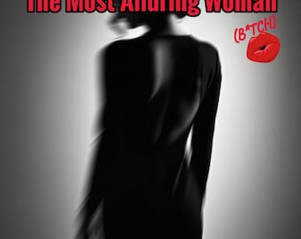 How To Be The MOST ALLURING Woman (B*tch) The Art Of Magnetic Feminine Power Ebook