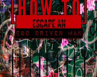 Ebook: Escape Ego Driven Man, Woman's Guide to Power