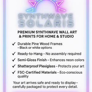 May include: A promotional image for Synthwave Solaris wall art and prints. The design features a neon sun logo and text highlighting features like durable pine wood frames, ready-to-hang, semi-gloss finish, shatterproof plexiglass, and FSC-certified materials.