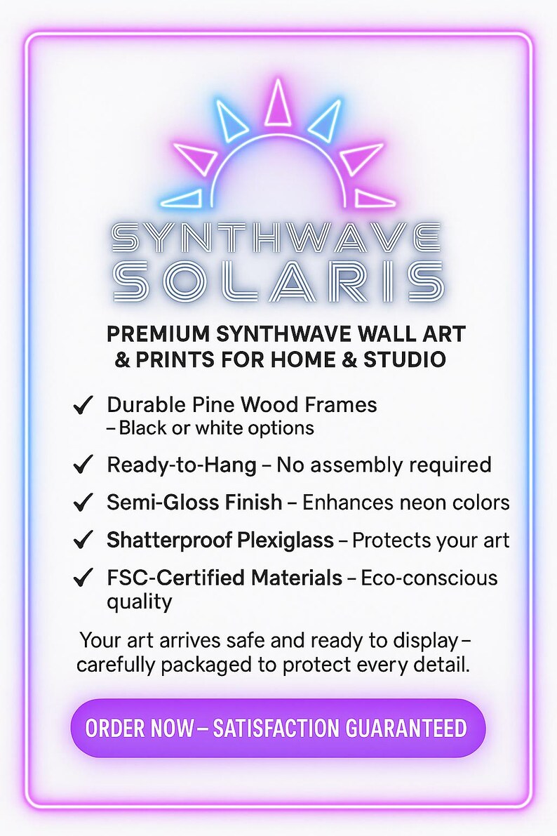 May include: A promotional image for Synthwave Solaris wall art and prints. The design features a neon sun logo and text highlighting features like durable pine wood frames, ready-to-hang, semi-gloss finish, shatterproof plexiglass, and FSC-certified materials.