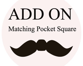 ADD ON - Matching Pocket Square to Any Tie Order