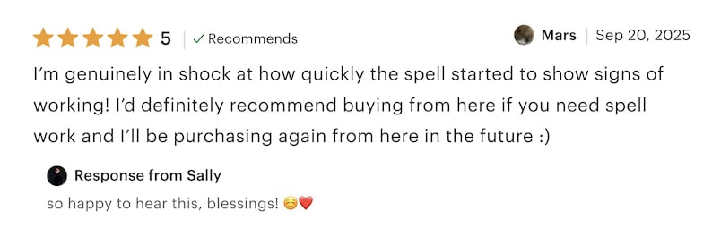 May include: A customer review with a 5-star rating and the text "Recommends." The review, dated September 20, 2025, expresses satisfaction with a spell's effectiveness and recommends the seller. A response from Sally is also included.