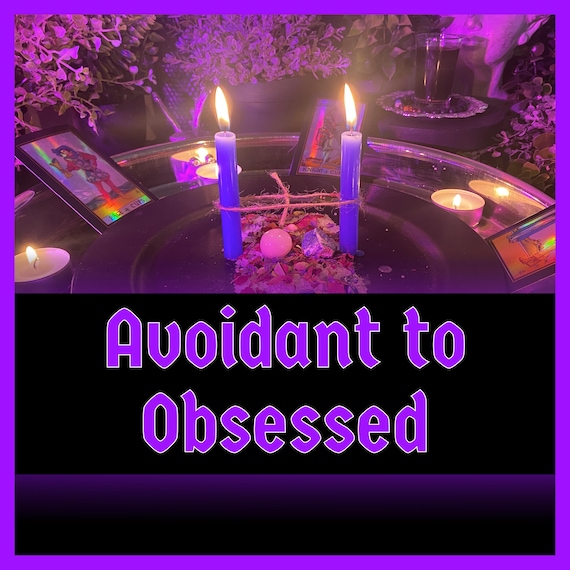 Avoidant to Obsessed Love Spell