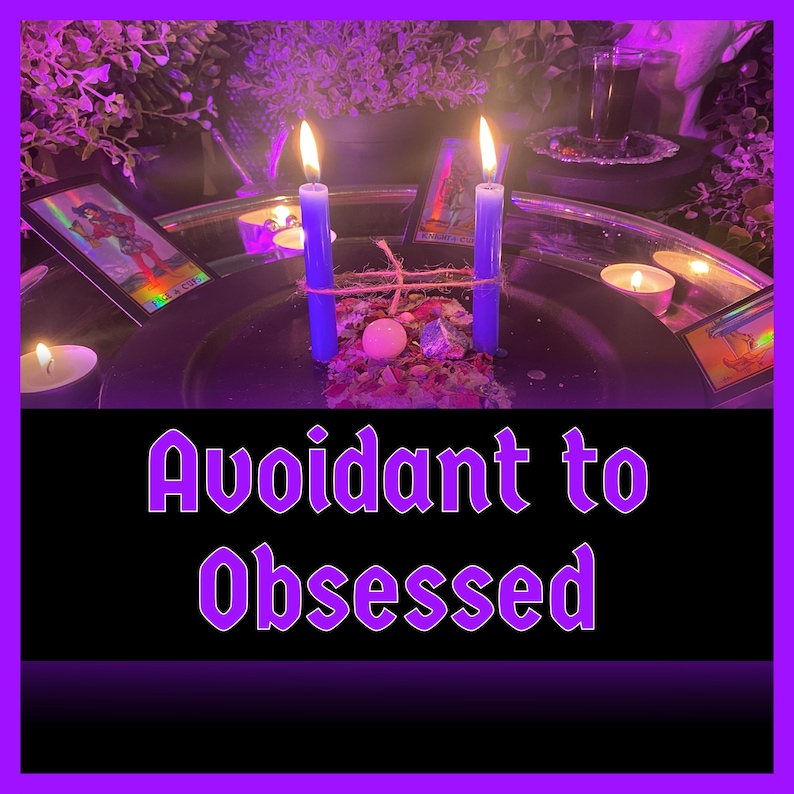 May include: A mystical scene featuring two lit blue candles tied together with twine, surrounded by tarot cards, small candles, and dried herbs. The image has a purple hue and the text "Avoidant to Obsessed" is displayed at the bottom.
