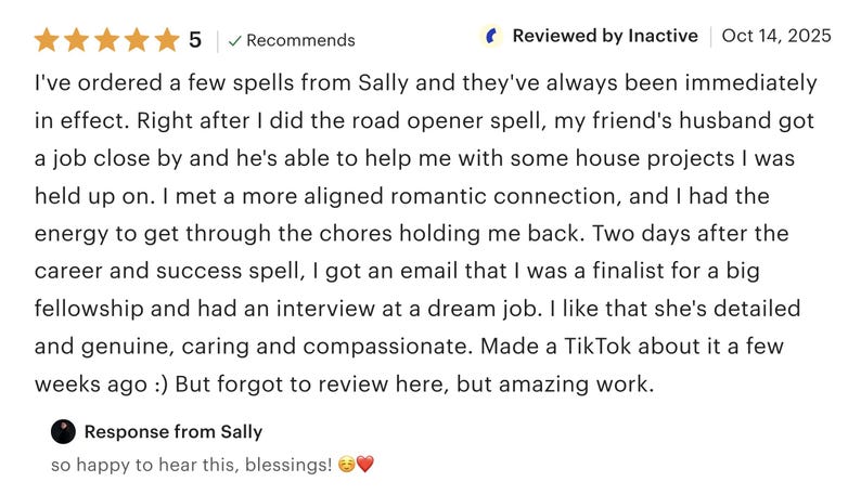 May include: A customer review with a 5-star rating and the text "Recommends." The review praises Sally's spells, mentioning positive outcomes in career, relationships, and home projects. The review was posted on October 14, 2025.
