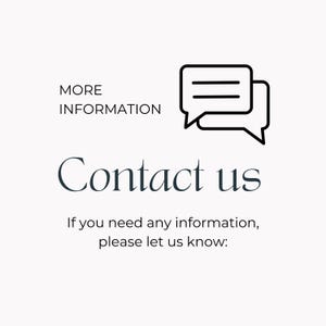 May include: A graphic with the words "MORE INFORMATION" above the phrase "Contact us". Below, the text reads "If you need any information, please let us know:" A speech bubble icon is also present.
