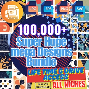 100,000+ Mega SVG,PNG,DXF Design Bundle | All Niche Graphics Pack | Cricut, Silhouette, Sublimation Files | Commercial Use
