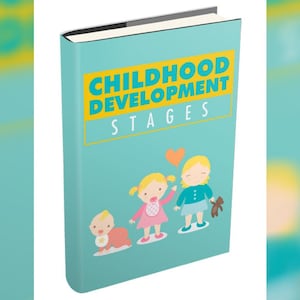 May include: A teal book titled "CHILDHOOD DEVELOPMENT STAGES" with illustrations of children. The cover features a baby, a girl in a pink dress, and a girl holding a teddy bear. The text is in yellow.