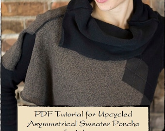 Digital PDF Tutorial for Upcycled Asymmetrical Sweater Poncho for Women