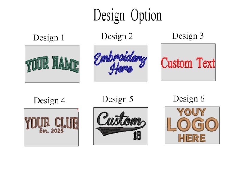 May include: Image showcasing six design options for custom embroidery. Each design features text in various fonts and colors, including "YOUR NAME," "Embroidery Here," and "Custom Text." Other designs include "YOUR CLUB," "Custom 18," and "YOUY LOGO HERE."