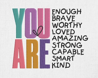 You Are Enough Affirmations Machine Embroidery Design (Instant Download, Multiple Sizes & Formats)