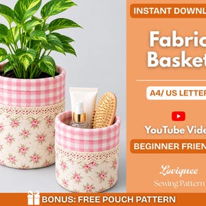 May include: Two cylindrical fabric baskets featuring a pink and white gingham top border, a cream floral print base, and a decorative lace trim. The baskets contain a green plant, a white tube, a spray bottle, and a wooden hairbrush. Text includes Fabric Basket, A4/ US LETTER, YouTube Video, BEGINNER FRIENDLY, Loviquee Sewing Pattern, and BONUS: FREE POUCH PATTERN.