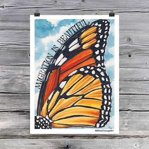 Migration is Beautiful - Monarch Butterfly - Support Immigration Protest Poster - Original Watercolor Art