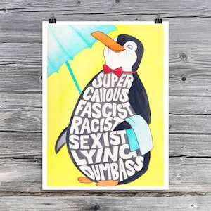 Manifesto di protesta super insensibile, fascista, razzista, sessista, bugiardo e idiota / Stampa artistica originale ad acquerello / Parodia di Mary Poppins, satira politica