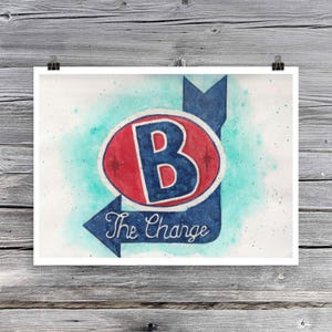 B the Change Poster ispirato al retrò - Opera d'arte originale ad acquerello