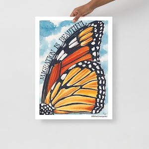 Migration is Beautiful - Monarch Butterfly Art - Pro Immigrant Protest Poster – Digital Download - Original Watercolor Artwork
