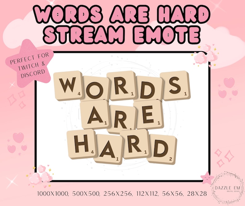 May include: A digital graphic featuring the text "WORDS ARE HARD STREAM EMOTE" in a bubble font. The words "WORDS", "ARE", and "HARD" are spelled out using Scrabble tiles. The background is pink with hearts and clouds.