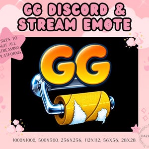 May include: A digital emote featuring the orange letters GG positioned above a chrome toilet paper holder with a yellow roll of toilet paper. The text GG DISCORD & STREAM EMOTE is at the top, with 6 SIZES TO SUIT ALL STREAMING PLATFORMS and dimensions 1000x1000, 500x500, 256x256, 112x112, 56x56, 28x28.