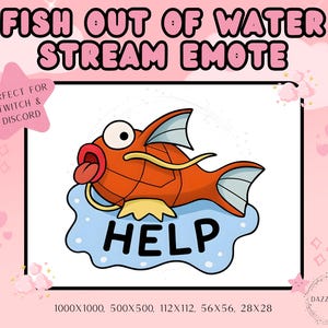 May include: An orange cartoon fish with its tongue out, labeled "HELP" on a blue water-like shape. The text "FISH OUT OF WATER STREAM EMOTE" is at the top. The image is designed for Twitch and Discord.