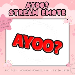 May include: A pink and white digital illustration of a red cartoon word bubble with the text "AYOO?" in a white background. The text "STREAM EMOTE" is in pink letters above the word bubble. The text "PERFECT FOR TWITCH & DISCORD" is in a white star shape. The text "PNG FILES | 1000X1000, 500X500, 112X112, 56X56, 28X28" is at the bottom of the image.