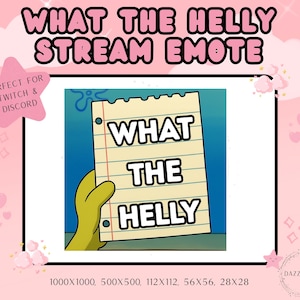 Op de afbeelding: Een digitale afbeelding met de tekst "WHAT THE HELLY STREAM EMOTE" in een bubbellettertype. De afbeelding bevat een cartoonhand die een notitieblok vasthoudt met de woorden "WHAT THE HELLY". De achtergrond is roze met harten en wolken.