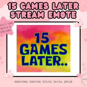 Livestreaming Emote - 15 Spiele später - Streamer Emote - Discord Emote - Für Streamer - PNG - Instant Download - Transparent
