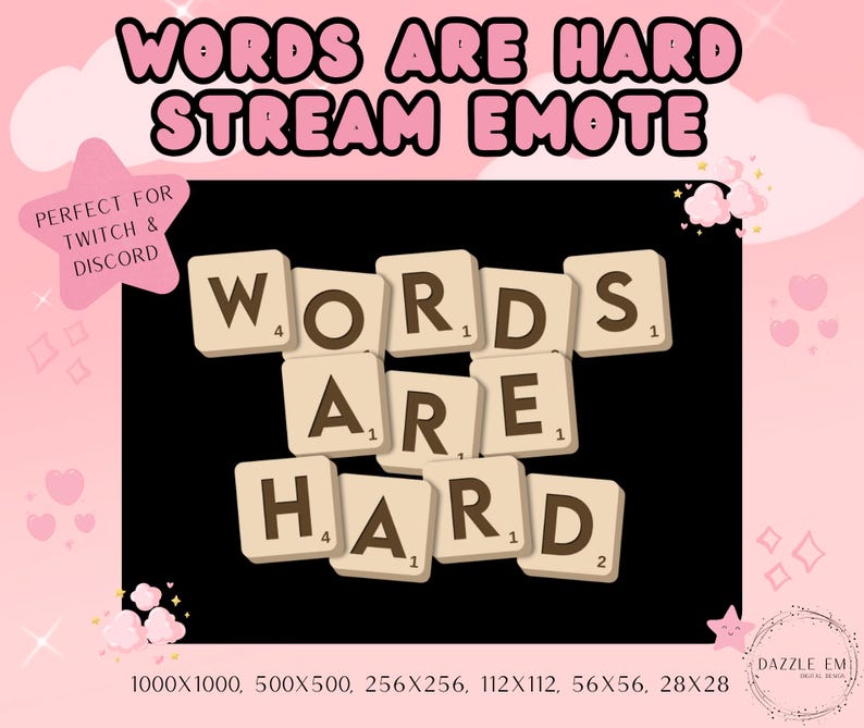 May include: A digital stream emote design featuring the phrase "WORDS ARE HARD" in Scrabble tiles. The design is set against a black background with a pink border and text that says "PERFECT FOR TWITCH & DISCORD".