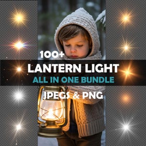 May include: A bundle of 100+ lantern light images in JPEG and PNG formats. The image features a child holding a lit lantern, with various light effects and the text "Lantern Light All in One Bundle".