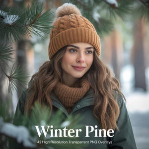May include: A woman wearing a brown knit hat with a pom-pom, a matching scarf, and a green jacket. The image has the text "Winter Pine" and "42 High Resolution Transparent PNG Overlays". The background is a snowy forest.