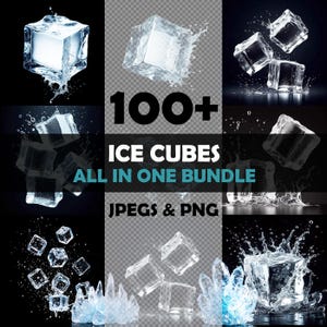 Puede incluir: Un collage de cubitos de hielo en varias situaciones, algunos con salpicaduras de agua. Se muestra el texto "100+ ICE CUBES ALL IN ONE BUNDLE", junto con "JPEGS & PNG". Los cubitos de hielo son transparentes y parecen renderizados digitalmente.