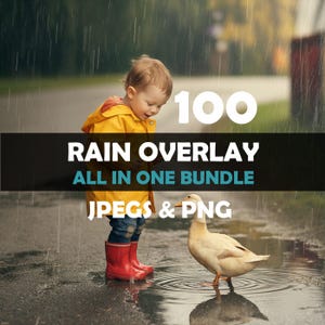 May include: A child in a yellow raincoat and red boots stands in a puddle with a white duck. The image includes the text "100 RAIN OVERLAY ALL IN ONE BUNDLE JPEGS & PNG". The scene is set in the rain.