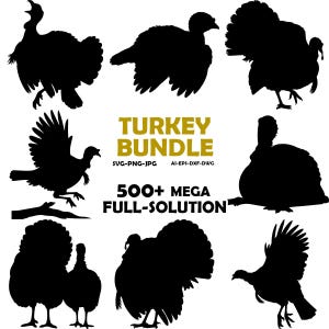 May include: A digital collection of black turkey silhouettes in various poses, including standing, strutting, and flying. The centre text reads TURKEY BUNDLE SVG-PNG-JPG AI-EPS-DXF-DWG 500+ MEGA FULL-SOLUTION in a bold, gold-coloured sans-serif font.