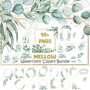 May include: A watercolor clipart bundle featuring eucalyptus leaves and floral designs. The image includes various arrangements, frames, and individual elements. The text on the image reads "90+ PNGS" and "MELLOW Watercolor Clipart Bundle."