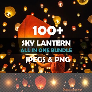 May include: A night scene with numerous illuminated sky lanterns floating against a dark background. The image features an orange lantern held by a person, with the text "100+ SKY LANTERN ALL IN ONE BUNDLE" and "JPEGS & PNG".