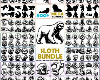 May include: A digital collection of black and white sloth illustrations featuring various poses, silhouettes, and artistic designs. The central text reads 500+ MEGA BUNDLE and SLOTH BUNDLE, with file formats AI-EPS-DXF-DWG SVG-PNG-JPG listed below.