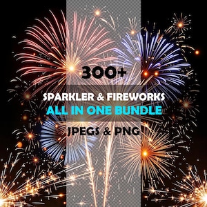 May include: A digital image featuring a collection of fireworks and sparklers in various colors, including red, blue, and gold, against a black background. Text overlay reads "300+ Sparkler & Fireworks All in One Bundle" with "JPEGs & PNG" below.