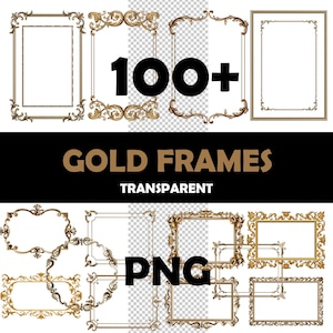 May include: A collection of gold frames in various ornate designs. The image includes the text "100+", "GOLD FRAMES", "TRANSPARENT", and "PNG". The frames are empty, ready for use in digital art or design projects.