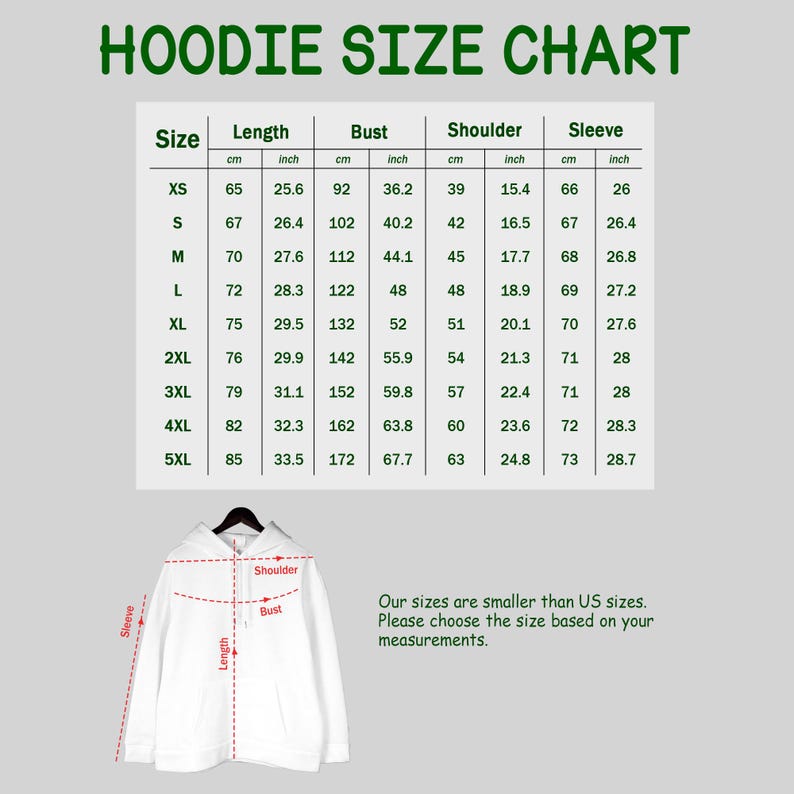 May include: A white hoodie size chart with green text titled HOODIE SIZE CHART. The table lists measurements in cm and inches for sizes XS to 5XL. Below, a white hoodie illustration shows red dashed lines indicating length, bust, and shoulder measurements.