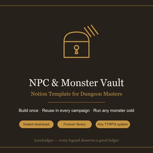 Puede incluir: Un gráfico digital marrón oscuro con un icono de cofre dorado y una cerradura. El texto dice: NPC & Monster Vault, Notion Template for Dungeon Masters, Build once, Reuse in every campaign, Run any monster cold, Instant download, Forever library, Any TTRPG system, LoreLedger — every legend deserves a good ledger.