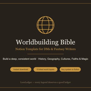 May include: A dark brown digital template graphic titled Worldbuilding Bible, Notion Template for DMs & Fantasy Writers. It features a gold globe icon, text listing features like history and geography, and buttons for instant download and 6 linked world layers.