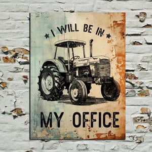 I Will Be In My Office Metal Sign Plaque: Tractor Farm Wall Art